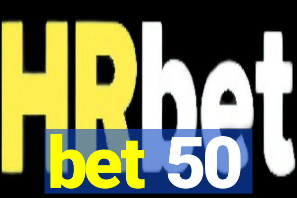 bet 50